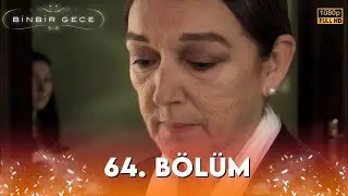Binbir Gece - 64. Bölüm FULL HD