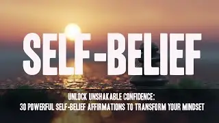 30 Powerful Affirmations to Boost Self-Belief | Daily Positive Affirmations for Confidence & Success