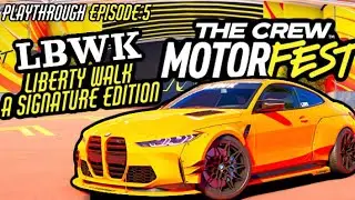 The True Art behind Cars! - Completing LBWK Signature Edition! THE CREW MOTORFEST (Playthrough) #5