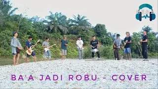Ba'a Jadi Robu - BEDA (Cover)