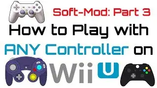 How to Soft-Mod WiiU - Pt 3 - Use ANY Controller to Play! (Ps4, Xbox, Logitech, Keyboard + Mouse)