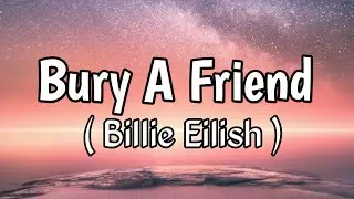 Billie Eilish - Bury A Friend (Lyrics)