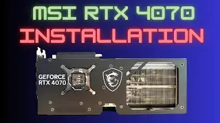 MSI RTX 4070 Gaming X Trio Unboxing & Installation Guide