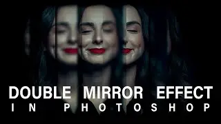 HOW TO MAKE DOUBLE MIRROR EFFECT in  PHOTOSHOP / PHOTOSHOP TUTRIAL