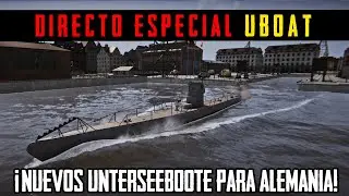 DIRECTO ESPECIAL: UBOAT, DESCUBRIENDO LOS NUEVOS "UNTERSEEBOOTE" ALEMANES