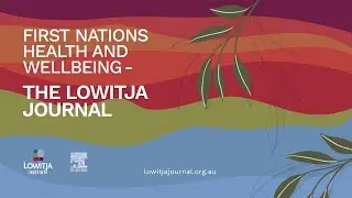 Introducing First Nations Health and Wellbeing - The Lowitja Journal