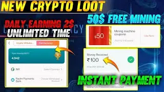 NEW CRYPTO LOOT 10$ INSTANT PAYMENT || 50$ FREE CRYPTO MINING ||