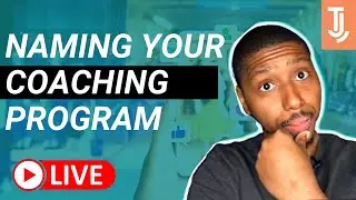How to Name your Coaching Program with Live Examples? - Coach T