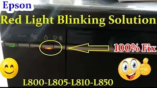 Epson L805 Red Light Blinking  Solution || Epson L800, L805, L810, L850 Printer Resetter