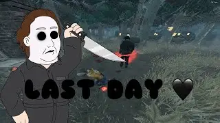 LAST DAY 🖤 [DBD EDIT, old anims, 4x3, fov]