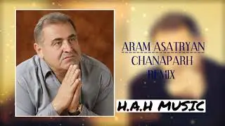 Aram Asatryan - Chanaparh (Remix)