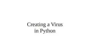 How to create a virus in python