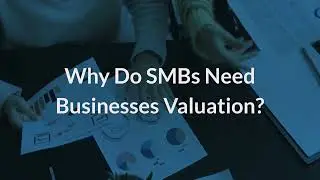 Why Do SMBs Need Business Valuation? | Eqvista