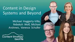 Content in Design Systems: Michael Haggerty-Villa, Rebekah Wolf, Michael Andrews & Vanessa Schuller
