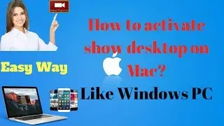 How to activate show desktop in Mac OS X...... windows type show desktop in MacBook