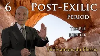 Dr. Francois du Plessis - Post-Exilic Period: Temple Rebuilt