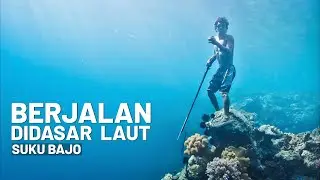 Suku Bajo : berjalan di Dasar Laut