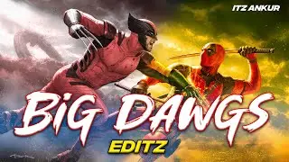 Deadpool & Wolverine 4K Editz - Big Dawgs Editz - Ryan Reynolds Editz |  Hugh Jackman Editz