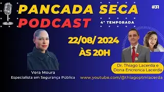 Pancada Seca 4ª Temp. Dr. Thiago e Dona Encrenca Lacerda recebem Vera Moura, GCM de Atibaia - SP