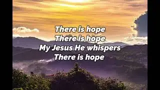 There is Hope
