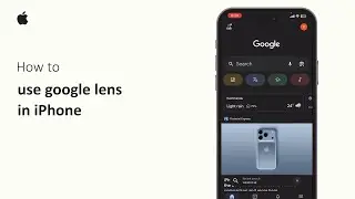 How To Use Google Lens In iPhone 2025 | Scan & Search With Google Lens On iOS