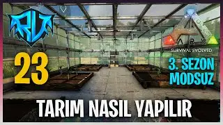 Tarım Nasıl Yapılır | Ark: Survival Evolved | #23 | 