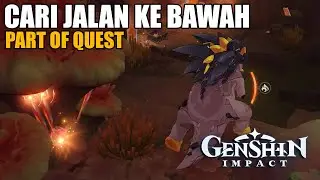 Cari jalan ke bawah | Part of Quest Bayangan Gunung - Natlan 【Genshin Impact 5.0】