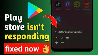 Google Play Store Not Responding? | How to Fix Play Store Crashing 2025
