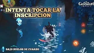 Intenta Tocar La Inscripción | Bajo Suelos De Cuarzo | Acertijo | Genshin Impact 5.0💥