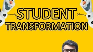 Student Transformation!