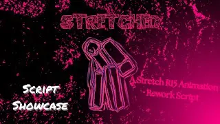Stretch R15 Animations Rework Script Showcase