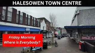 HALESOWEN TOWN CENTRE, it's Friday morning so where is everybody?