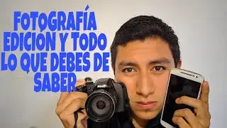 FOTOGRAFÍA EDICIÓN aprende a usar tu celular y la cámara como un Profesional
