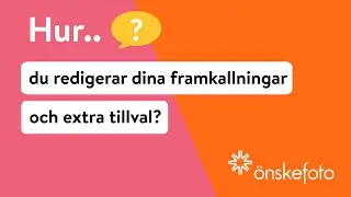 Hur du redigerar dina framkallningar och extra tillval (ändra färg, matt eller glansigt papper etc)