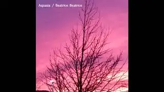 Aspasia / Beatrice Beatrice - Split