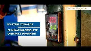 Six Steps Towards Eliminating Obsolete Controls Equipment: OT System Upgrade Project Tips