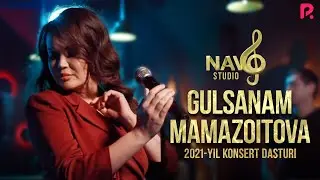 Gulsanam Mamazoitova - 2021-yilgi konsert dasturi (Navo Studio)