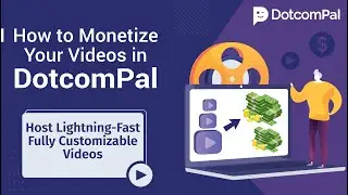 How to Monetize Your Videos in DotcomPal | Host Lightning-Fast Fully Customizable Videos