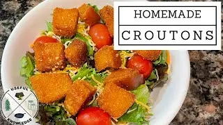 How to make Homemade Croutons | Useful Knowledge