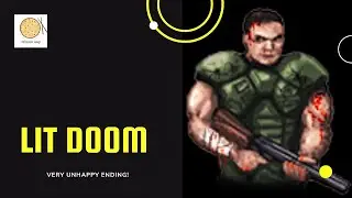 LIT DOOM Very Unhappy Ending!!!