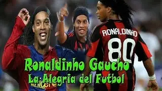 Ronaldinho - ALEGRIA Y MAGIA DEL FUTBOL