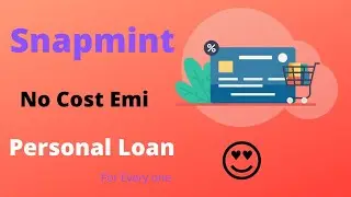 Snapmint PayLater For Every one 😍||No Cost EMI ❤️ | ₹35352 Limit🔥