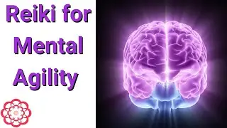 Reiki for Mental Agility and Flexibility 💮