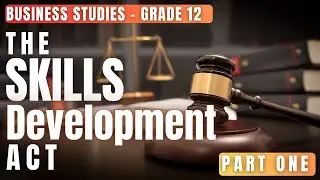 Skills Development Act | Part One | Business Studies | Grade 12
