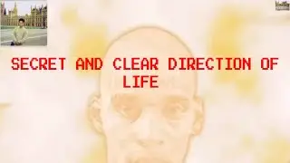 SECRET AND CLEAR DIRECTION OF LIFE