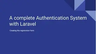 Laravel 8 Custom Authentication App - Creating the registration form and route
