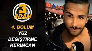 Yüz Değiştirme - Kerimcan Durmaz | 3 Adam