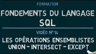 Langage SQL - Vidéo 14 : UNION / UNION ALL / INTERSECT / EXCEPT (2/2)