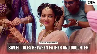 Every Daughter Should watch This - Sweet Tales Between Father and Daughter - S2EP4