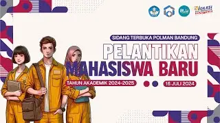 Pelantikan Mahasiswa Baru Politeknik Manufaktur Bandung Tahun Akademik 2024 - 2025